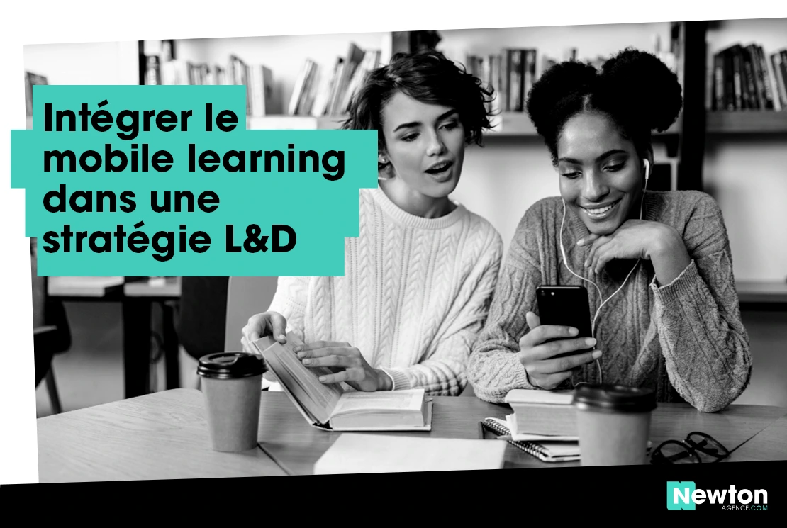 Comment intégrer le mobile learning dans une stratégie L&D ? - Newton Agence